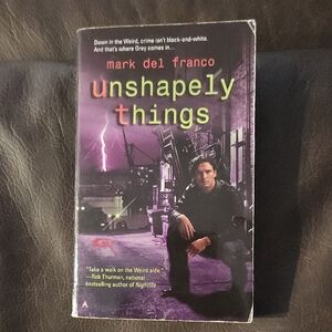 Unshapely Things by Mark Del Franco – Urban Fantasy Paperback